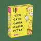 Ludilo: Taco Gato Cabra Queso Pizza